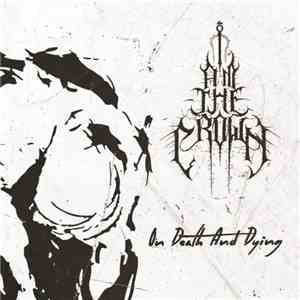 I Am The Crown - On Death And Dying