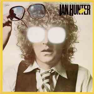 Ian Hunter - You're Never Alone With A Schizophrenic