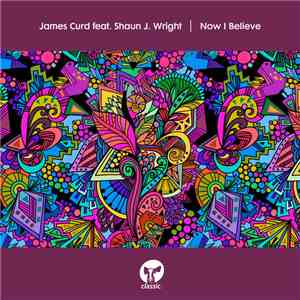 James Curd Feat. Shaun J. Wright - Now I Believe
