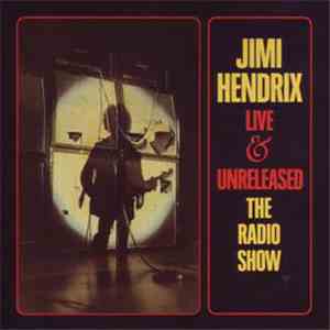 Jimi Hendrix - Live & Unreleased The Radio Show