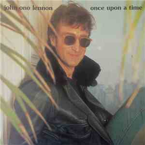John Ono Lennon - Once Upon A Time