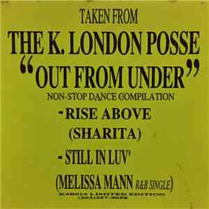 K. London Posse Featuring Sharita / Melissa Mann - Rise Above / Still In Lu ...