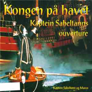 Kaptein Sabeltann - Kongen På Havet / Kaptein Sabeltanns Ouverture