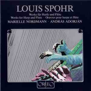 Louis Spohr, Marielle Nordmann, András Adorján - Werke Für Harfe Und Flöte ...