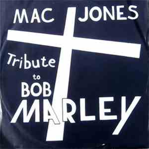 Mac Jones - Tribute To Bob Marley / Jah Woman