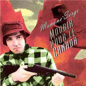 Mononc' Serge - Mourir Pour Le Canada