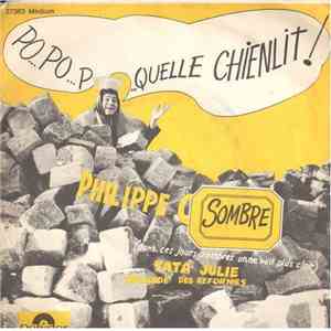 Philippe Sombre - Po... Po... Po... Quelle Chienlit ! / Tata Julie Demande ...