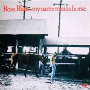 Ross Ryan - ...My Name Means Horse
