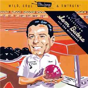 Sam Butera And The Witnesses - Ultra-Lounge: Wild, Cool & Swingin'