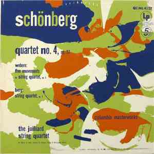 Schönberg, Webern, Berg, The Juilliard String Quartet - Quartet No. 4, Op.  ...