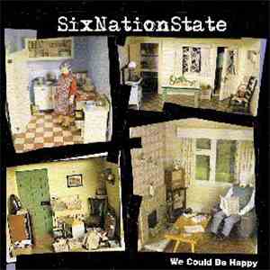 SixNationState - We Could Be Happy