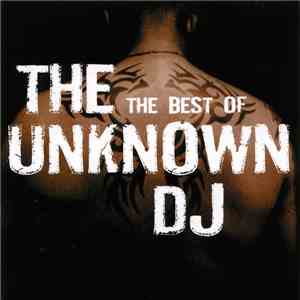The Unknown DJ - The Best Of The Unknown DJ