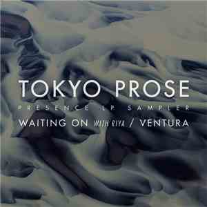 Tokyo Prose - Presence LP Sampler