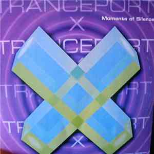 Tranceport X - Moments Of Silence