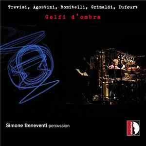 Trevisi, Agostini, Romitelli, Grimaldi, Dufourt, Simone Beneventi - Golfi D'Ombra