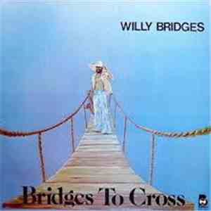 Willy Bridges - Bridges To Cross