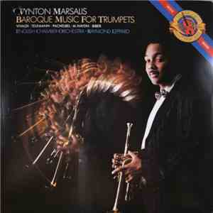 Wynton Marsalis, Vivaldi, Telemann, Pachelbel, M. Haydn, Biber, English Chamber Orchestra, Raymond Leppard - Baroque Music For Trumpets