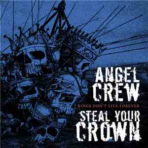 Angel Crew, Steal Your Crown - Kings Don't Live Forever Split