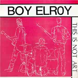 Boy Elroy - This Is Not Art