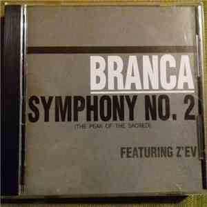Branca Featuring Z'ev - Symphony No. 2 (The Peak Of The Sacred)