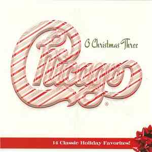 Chicago  - Chicago XXXIII - O Christmas Three