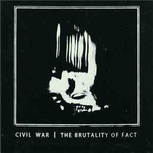 Civil War - The Brutality Of Fact