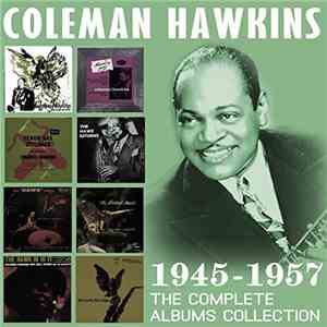 Coleman Hawkins - 1945-1957. The Complete Albums Collection