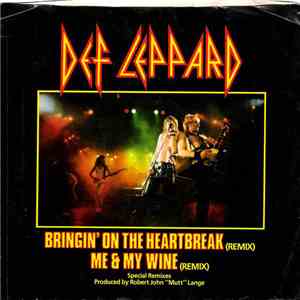 Def Leppard - Bringin' On The Heartbreak (Remix) / Me & My Wine (Remix)