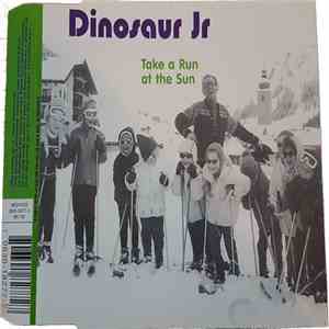 Dinosaur Jr. - Take A Run At The Sun