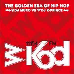DJ Muro vs. DJ K-Prince - WKOD 11154 FM - The Golden Era Of Hip Hop