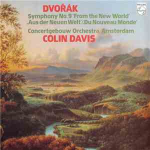 Dvořák, Concertgebouw Orchestra, Amsterdam, Colin Davis - Symphony No.9