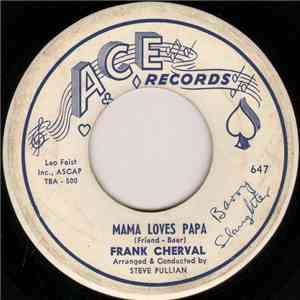 Frank Cherval - Mama Loves Papa / Gonna Do The Fish