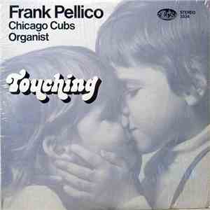 Frank Pellico - Touching