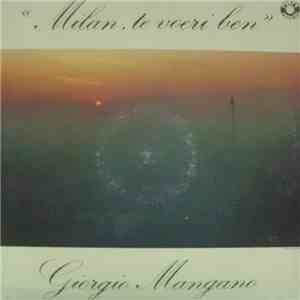 Giorgio Mangano - Milan, Te Voeri Ben