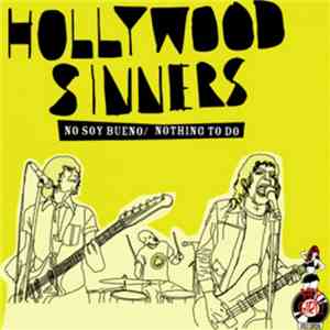 Hollywood Sinners - No Soy Bueno / Nothing To Do