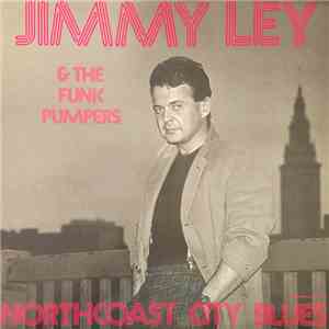 Jimmy Ley & The Funk Pumpers - Northcoast City Blues