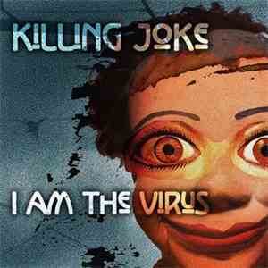 Killing Joke - I Am The Virus