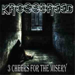 Krossbreed - 3 Cheers For Misery