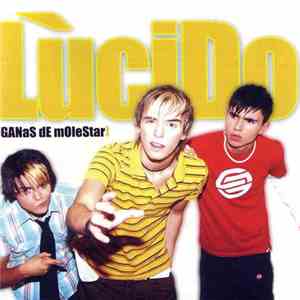 Lúcido - Ganas De Molestar