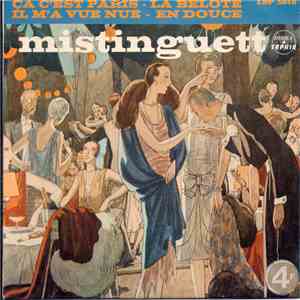 Mistinguett - Ça C'est Paris / La Belote / Il M'a Vue Nue / En Douce