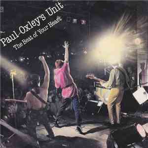 Paul Oxley's Unit - The Beat Of Your Heart
