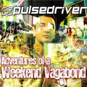 Pulsedriver - Adventures Of A Weekend Vagabond