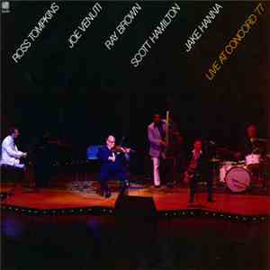 Ross Tompkins, Joe Venuti, Ray Brown, Scott Hamilton, Jake Hanna - Live At ...