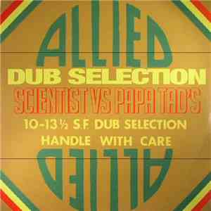 Scientist Vs Papa Tad's - Allied Dub Selection