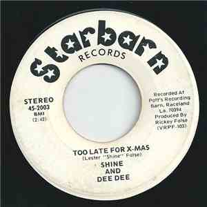 Shine And Dee Dee - Too Late For X-Mas / Cornmeal, Grease, And Six Pack