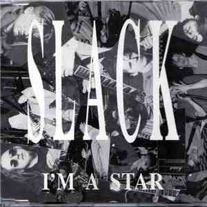 Slack - I'm A Star