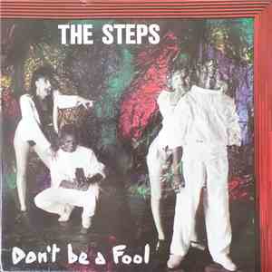 The Steps  - Don't Be A Fool