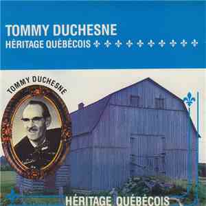 Tommy Duchesne - Héritage Québecois
