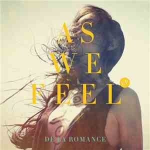 De La Romance - As We Feel