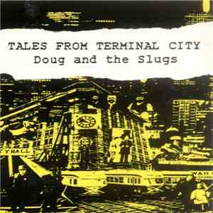 Doug And The Slugs - Tales From Terminal City